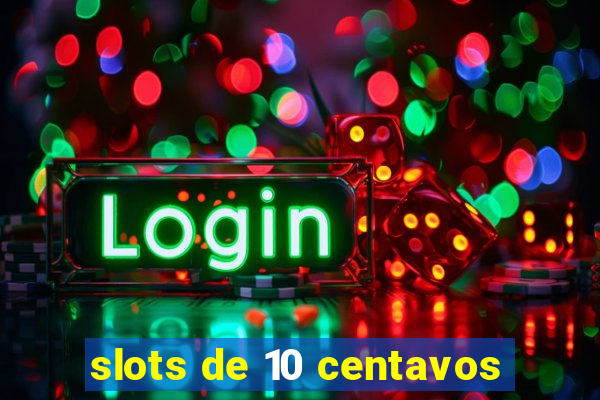slots de 10 centavos